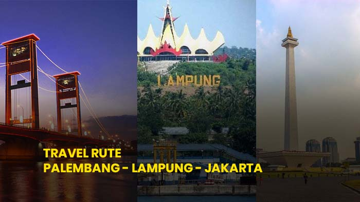 Travel Rute Palembang - Lampung - Jakarta