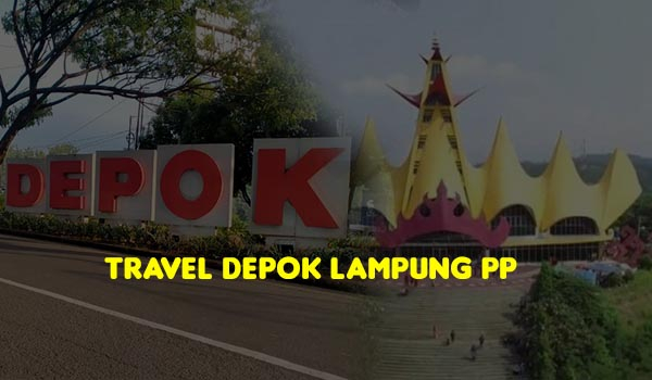 Travel Depok Lampung PP, Aman dan Nyaman!